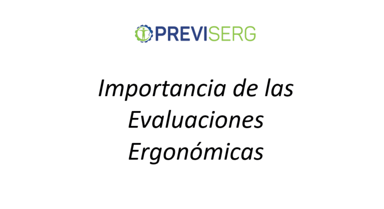 Importancia de las Evaluaciones Ergonómicas