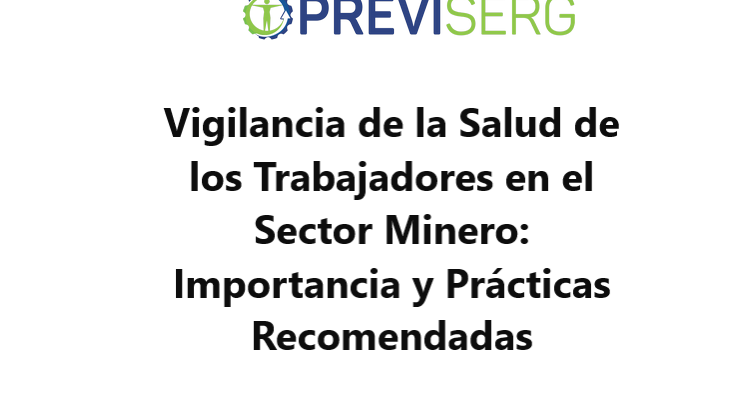 Vigilancia de la Salud de los Trabajadores en el Sector Minero Importancia y Prácticas Recomendadas