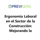 Ergonomía Laboral en el Sector de la Construcción Mejorando la Seguridad y Productividad